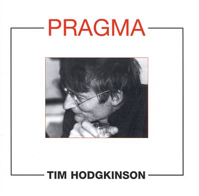 New Works By Tim Hodgkinson