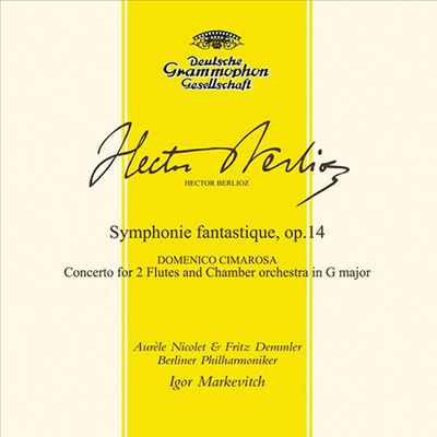 Hector Berlioz: Symphonie fantastique, Op. 14; Domenico Cimarosa: Concerto for 2 Flutes