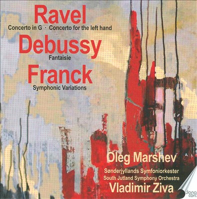 Ravel: Concerto in G; Debussy: Fantasie; Franck: Symphonic Variations