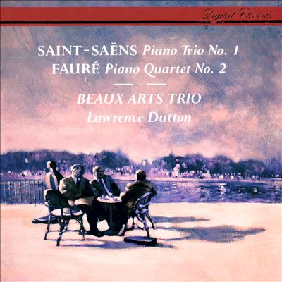 Saint-Saëns: Piano Trio No. 1; Fauré: Piano Quartet No. 2