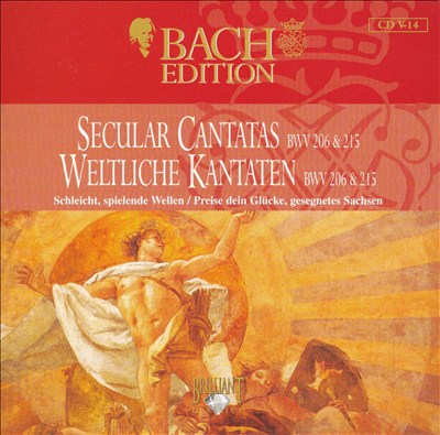 Bach Edition: Secular Cantatas BWV 206 & 215