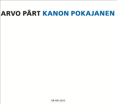 Arvo Pärt: Kanon Pokajanen