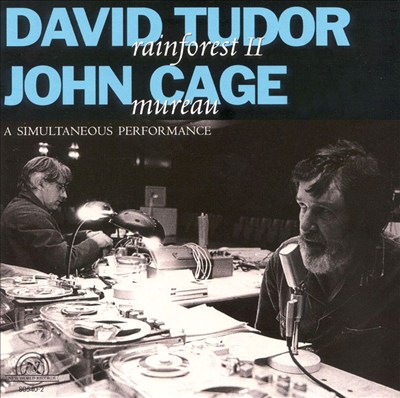 David Tudor's "Rainforest II" and John Cage's "Mureau": A Simultaneous Performance