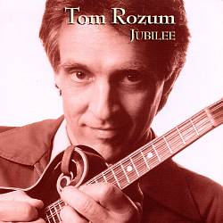 lataa albumi Tom Rozum - Jubilee