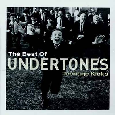 Teenage Kicks: The Best of the Undertones