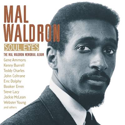 Soul Eyes: The Mal Waldron Memorial Album