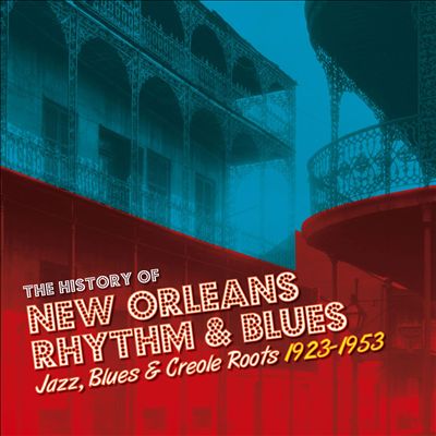 The History of New Orleans Rhythm & Blues, Vol. 2: Jazz, Blues & Creole Roots 1923-1953