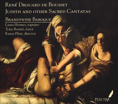 René Drouard de Bousset: Judith and other Sacred Cantatas