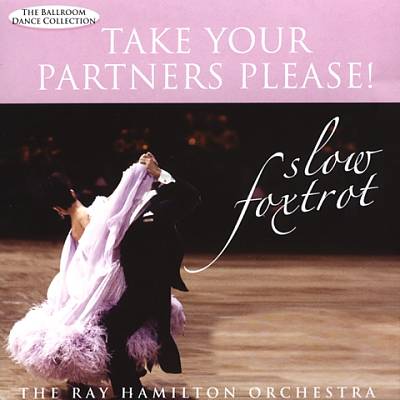 Take Your Partners Please!: Slow Foxtrot