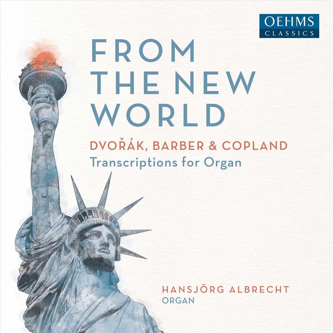 From the New World: Dvorák, Barber & Copland - Transcriptions for Organ
