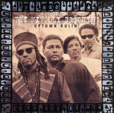 Uptown Rulin': The Best of the Neville Brothers