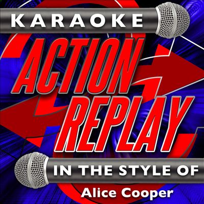Karaoke Action Replay: In the Style of Alice Cooper