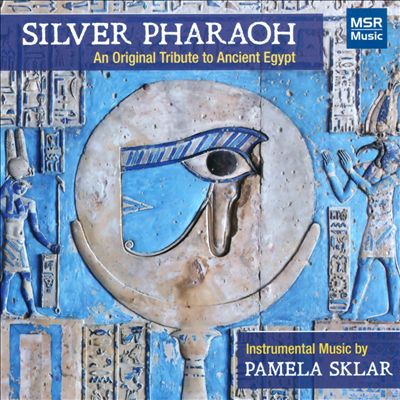 Pamela Sklar: Silver Pharaoh - An Original Tribute to Ancient Egypt