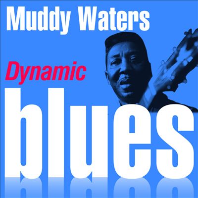 Dynamic Blues: Muddy Waters: 50 Essential Tracks