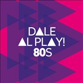 Dale Al Play!: 80s