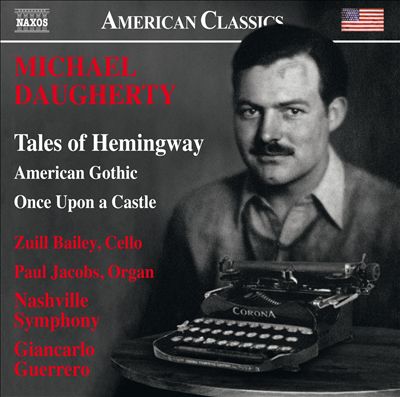 Michael Daugherty: Tales of Hemingway; American Gothic; Once Upon a Castle