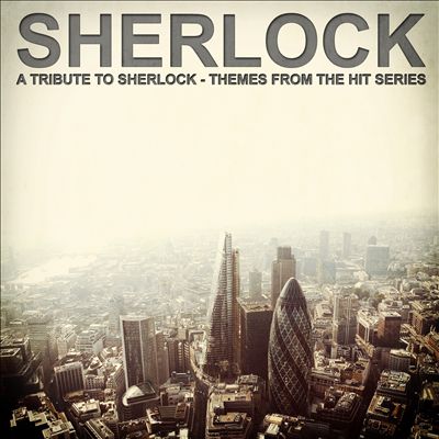 A Tribute to Sherlock: Themes From The Hit Series