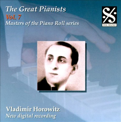 The Great Pianists, Vol. 7: Vladimir Horowitz