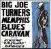 Big Joe Turner's Memphis Blues Caravan