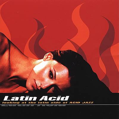 Latin Acid: Looking at the Latin Side of Acid Jazz