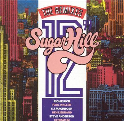 Sugarhill: The 12'' Remixes