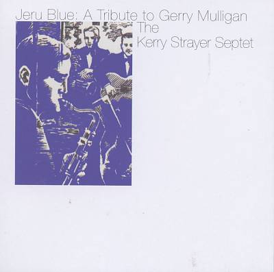 Jeru Blue: Tribute to Gerry Mulligan