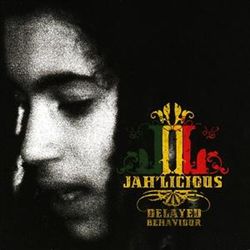 baixar álbum Jah'licious - Delayed Behaviour