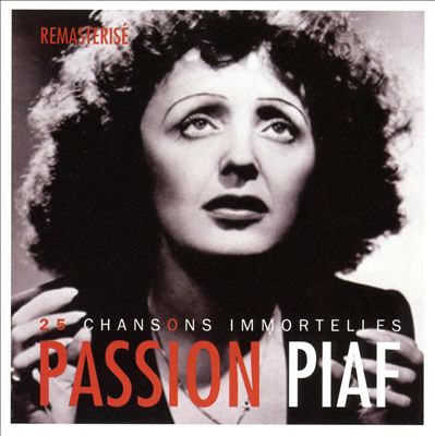 Passion Piaf: 25 Chansons Immortelles