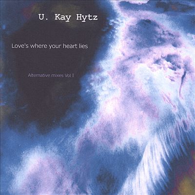 Love's Where Your Heart Lies: Alternative Mixes, Vol. 1
