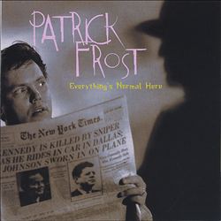 descargar álbum Patrick Frost - Everythings Normal Here