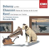 Debussy: La Mer; Chausson: Poème de l'amour et de la mer; Ravel: Une barque sur l'océan