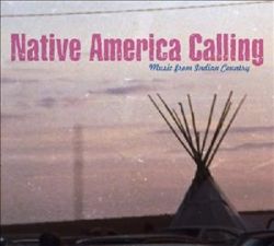 télécharger l'album Various - Native America Calling Music From Indian Country