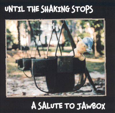 Until the Shaking Stops: A Salute to Jawbox