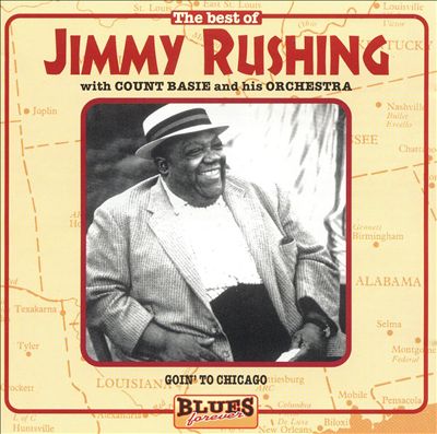 Goin' to Chicago: The Best of Jimmy Rushing with Count Basie and His Orchestra