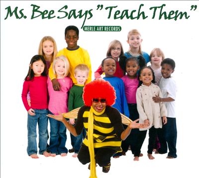 Ms. Bee Says "Teach Them"