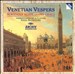 Venetian Vespers: Monteverdi, Rigatti, Grandi, Cavalli