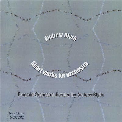 Andrew Blyth: Short Works for Orchestra