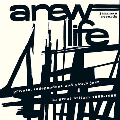 A New Life: Private, Independent and Youth Jazz in Great Britain 1966