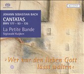Bach: Cantatas BWV 177, 93, & 135