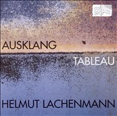 Helmut Lachenmann: Ausklang; Tableau