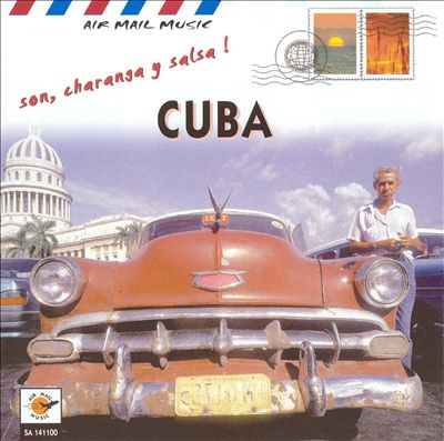 Air Mail Music: Cuba - Son, Charanga and Salsa