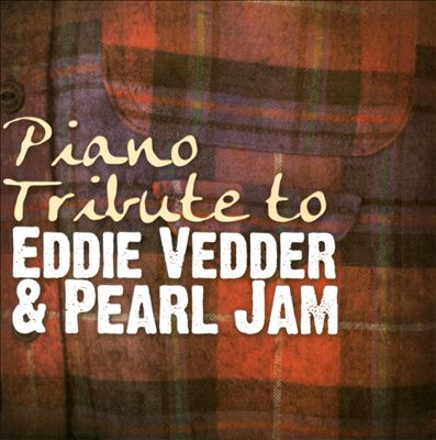 Piano Tribute to Eddie Vedder & Pearl Jam