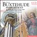 Dietrich Buxtehude: Phantasticus - Intégrale des oeuvres pour orgue
