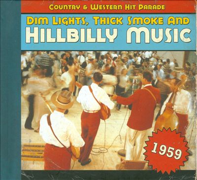 Dim Lights, Thick Smoke and Hillbilly Music: 1959