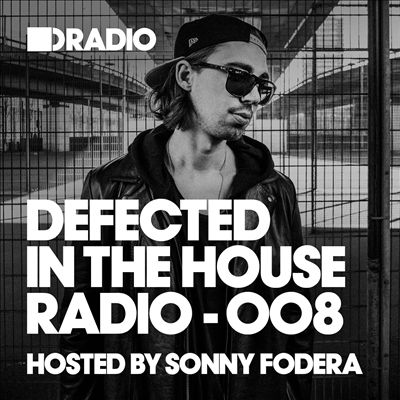 Defected in the House Radio Show: Episode 008