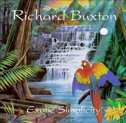 last ned album Richard Buxton - Exotic Simplicity