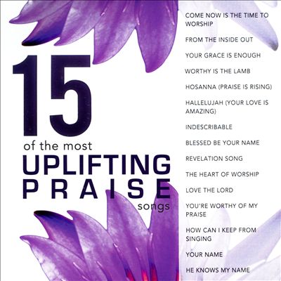15 Of The Most Uplifting Praise Songs