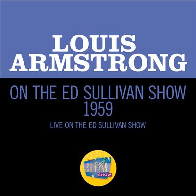 Louis Armstrong on The Ed Sullivan Show 1959 [Live on The Ed Sullivan Show, 1959]