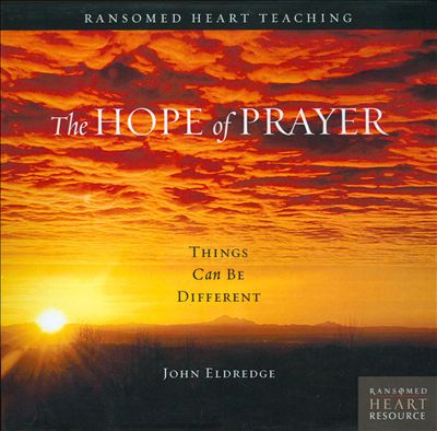The Hope of Prayer: Things Can Be Different