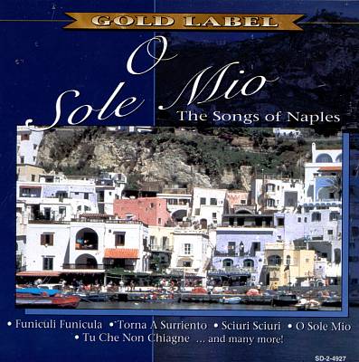 O Sole Mio: The Songs of Naples